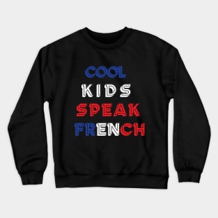 Cool kids speak French      (23) Crewneck Sweatshirt